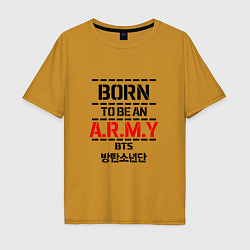 Футболка оверсайз мужская Born to be an ARMY BTS, цвет: горчичный