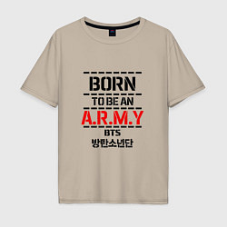 Мужская футболка оверсайз Born to be an ARMY BTS