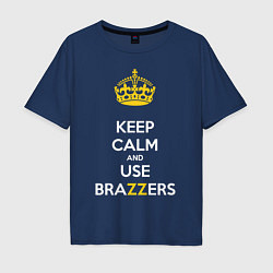 Футболка оверсайз мужская Keep Calm & Use Brazzers, цвет: тёмно-синий