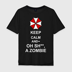 Футболка оверсайз мужская Keep Calm & Oh Sh**, A Zombie, цвет: черный