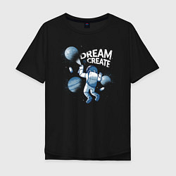 Футболка оверсайз мужская Dream Create, цвет: черный