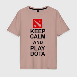 Мужская футболка оверсайз Keep Calm & Play Dota