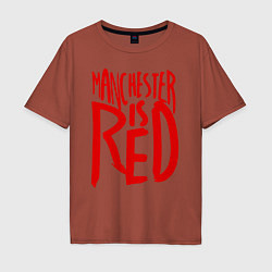 Футболка оверсайз мужская Manchester is Red, цвет: кирпичный