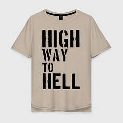 Футболка оверсайз мужская High way to hell, цвет: миндальный