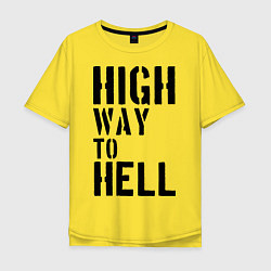 Футболка оверсайз мужская High way to hell, цвет: желтый