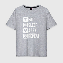 Футболка оверсайз мужская Eat, Sleep, Apex, Repeat, цвет: меланж