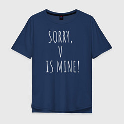 Мужская футболка оверсайз SORRY, V IS MINE!