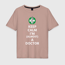 Футболка оверсайз мужская Keep calm I??m a doctor, цвет: пыльно-розовый