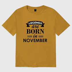 Футболка оверсайз мужская Legends are born in November, цвет: горчичный