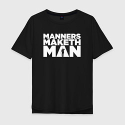 Футболка оверсайз мужская Manners maketh man, цвет: черный