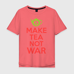 Футболка оверсайз мужская Make tea not war, цвет: коралловый