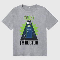 Мужская футболка оверсайз Trust me, i'm doctor who
