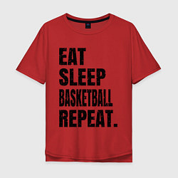 Футболка оверсайз мужская EAT SLEEP BASKETBALL REPEAT, цвет: красный