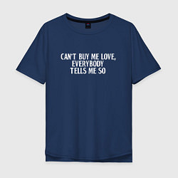 Мужская футболка оверсайз Can?t buy me love