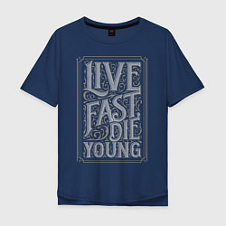 Мужская футболка оверсайз Live fast, die young