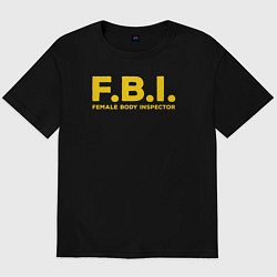 Мужская футболка оверсайз FBI Женского тела инспектор