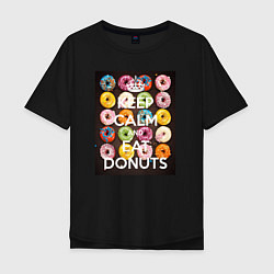 Футболка оверсайз мужская Keep Calm And Eat Donuts, цвет: черный