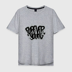 Мужская футболка оверсайз Forever Young - Навсегда молодой