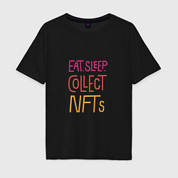 Мужская футболка оверсайз Eat Sleep Collect NFTs