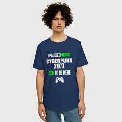 Футболка оверсайз мужская I Paused Cyberpunk 2077 To Be Here с зелеными стре, цвет: тёмно-синий — фото 2