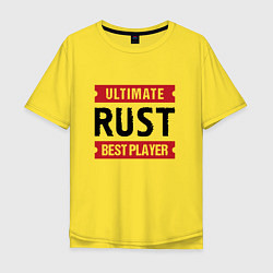 Мужская футболка оверсайз Rust: таблички Ultimate и Best Player