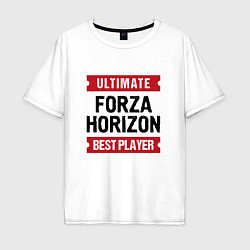 Мужская футболка оверсайз Forza Horizon: таблички Ultimate и Best Player
