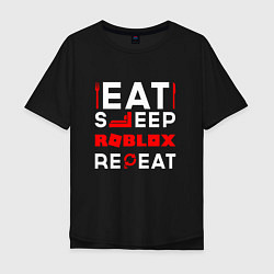 Мужская футболка оверсайз Надпись Eat Sleep Roblox Repeat