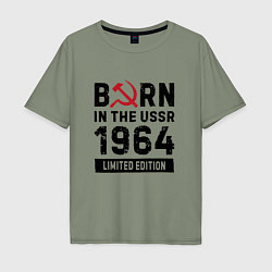 Футболка оверсайз мужская Born In The USSR 1964 Limited Edition, цвет: авокадо