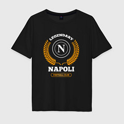 Футболка оверсайз мужская Лого Napoli и надпись Legendary Football Club, цвет: черный