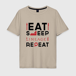 Мужская футболка оверсайз Надпись: eat sleep Lineage 2 repeat
