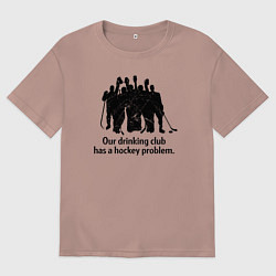 Футболка оверсайз мужская У моей пьющей команды проблемы с хоккеем, цвет: пыльно-розовый