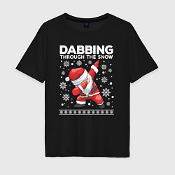 Футболка оверсайз мужская Dabbing Santa, through the snow, цвет: черный