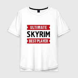 Мужская футболка оверсайз Skyrim: Ultimate Best Player