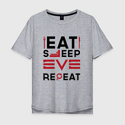 Мужская футболка оверсайз Надпись: eat sleep EVE repeat