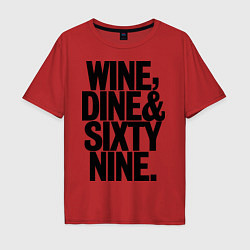 Мужская футболка оверсайз Wine, dine and sixty nine