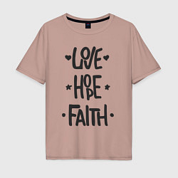 Футболка оверсайз мужская Love hope faith, цвет: пыльно-розовый