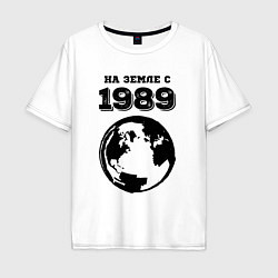 Мужская футболка оверсайз На Земле с 1989 с краской на светлом