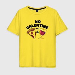 Мужская футболка оверсайз No valentine just pizza and wine