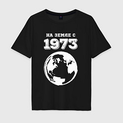 Мужская футболка оверсайз На Земле с 1973 с краской на темном