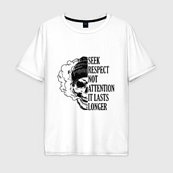 Мужская футболка оверсайз Seek respect not attention it lasts longer
