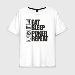 Мужская футболка оверсайз Eat, sleep, poker, repeat