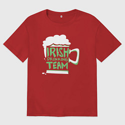 Футболка оверсайз мужская Пьющая ирландская команда, цвет: красный