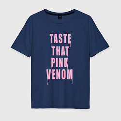 Футболка оверсайз мужская Tasty that pink venom - blackpink, цвет: тёмно-синий