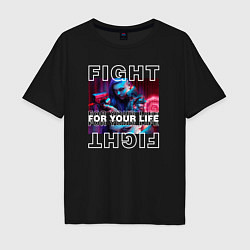 Мужская футболка оверсайз Cyberpunk 2077: Fight for your life