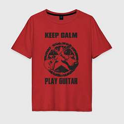 Футболка оверсайз мужская Успокойся и играй на гитаре, цвет: красный