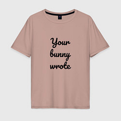 Мужская футболка оверсайз Your bunny wrote 2024