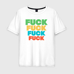 Футболка оверсайз мужская Fuck fuck, цвет: белый
