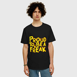 Футболка оверсайз мужская Proud to be a freak, цвет: черный — фото 2