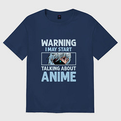 Мужская футболка оверсайз Warning i may start talking about anime