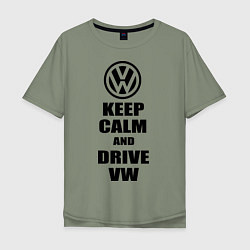 Футболка оверсайз мужская Keep Calm & Drive VW, цвет: авокадо